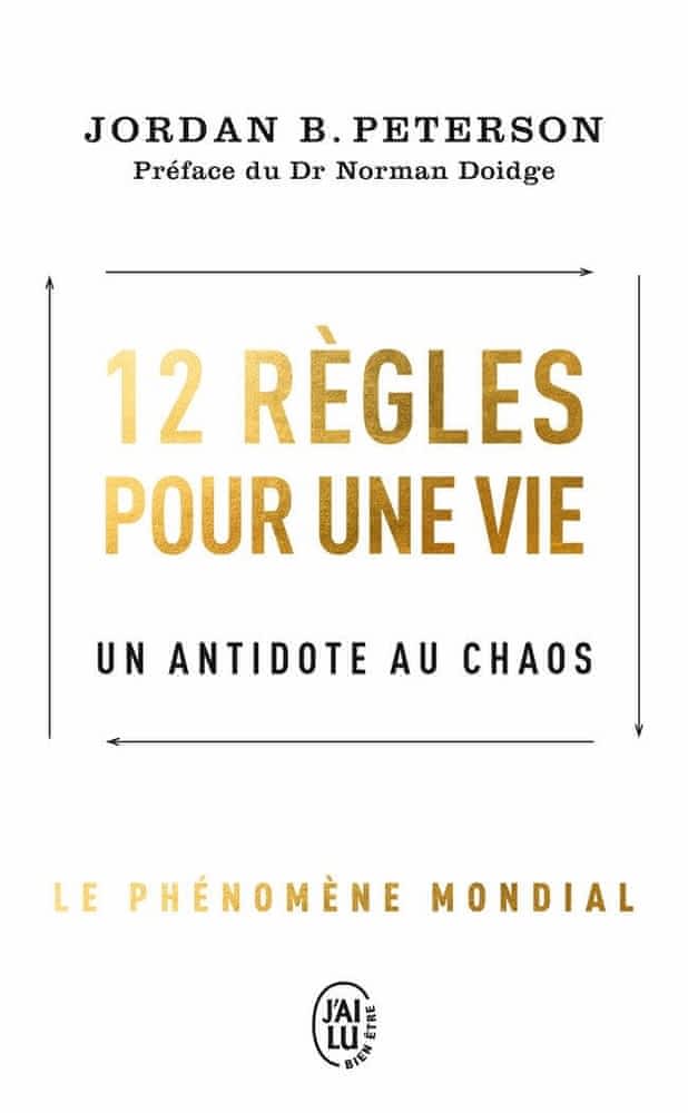 12 règles pour une vie – Un antidote au chaos