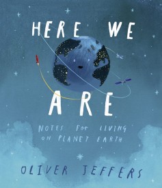 HERE WE ARE - NOTES FOR LIVING ON PLANET EARTH