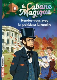 LA CABANE MAGIQUE : RENDEZ-VOUS AVEC LE PRESIDENT LINCON