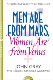 Men are from mars women are from venus ; the definitive guide to relationships (édition en anglais)
