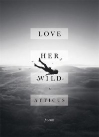 LOVE HER WILD - POETRY