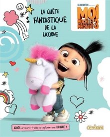 Moi, moche et méchant 3 : la quête fantastique de la licorne ; histoire illustrée