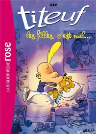 Titeuf t.6 ; les filles, c'est nul...