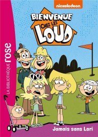 Bienvenue chez les Loud t.32 ; jamais sans Lori