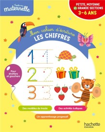 Toute ma maternelle ; mon cahier d'écriture : les chiffres