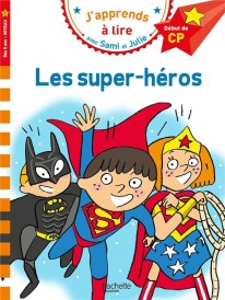 J'apprends à lire avec Sami et Julie : les super-héros ; CP