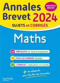 Annales brevet : maths ; 3e ; sujets et corrigés (édition 2024)
