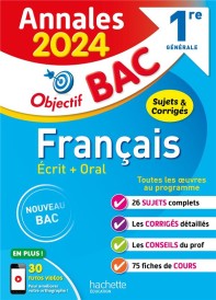 Objectif bac : français ; 1re générale ; écrit + oral ; annales