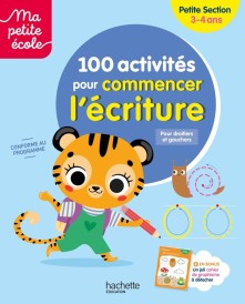 Ma petite école : 100 activités pour commencer l'écriture ; Petite Section