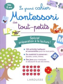 Le grand cahier Montessori des tout-petits ; spécial préparation à la lecture
