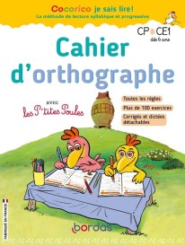 Cocorico je sais lire ! : cahier d'orthographe avec Les P'tites Poules ; CP, CE1 ; à partir de 6 ans