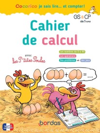 Cocorico je sais lire... et compter ! : GS,CP ; cahier de calcul avec les P'tites Poules