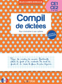 Compil de dictées pour s'entraîner à son rythme ; CE1-CE2
