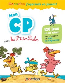 Cocorico j'apprends en jouant ! : Mon CP avec les P'tites Poules