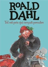Tel est pris qui croyait prendre (traduction conjointe Élisabeth Gaspar)