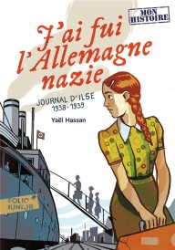 J'ai fui l'Allemagne nazie ; journal d'Ilse (1938-1939)