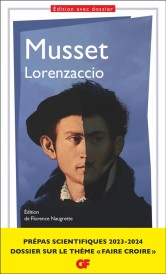 Lorenzaccio (Dossier "Faire croire" Sylvain Ledda, Florence Naugrette, Esther Pinon)