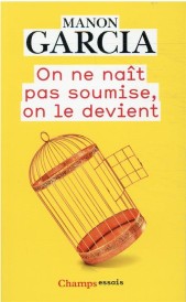 On ne nait pas soumise, on le devient