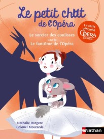 Le petit chat de l'opéra : le sorcier des coulisses, le fantôme de l'opéra