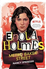 Les enquêtes d'Enola Holmes t.6 : métro Baker street