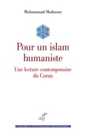 Pour un islam humaniste ; une lecture contemporaine du Coran