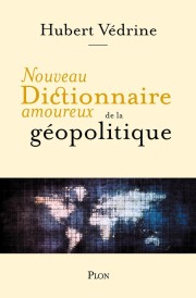 Dictionnaire amoureux : Nouveau dictionnaire amoureux de la géopolitique