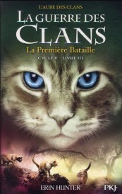 La guerre des clans - cycle 5 ; l'aube des clans t.3 : la première bataille