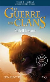 La guerre des clans - cycle 3 ; le pouvoir des étoiles Tome 6 : soleil levant