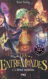 Les entremondes t.1 : l'hôtel invisible