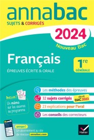 Annabac : français ; 1re générale ; épreuves écrites & orales ; sujets et corrigés