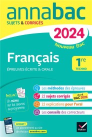 Annabac : français ; 1re technologique ; épreuves écrites & orales ; sujets et corrigés