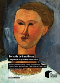 Portraits de travailleurs ; comprendre la qualité de vie au travail