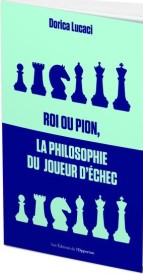Roi ou pion, la philosophie du joueur d'échec