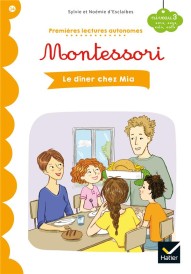 Premières lectures autonomes Montessori t.14 ; le dîner chez Mia