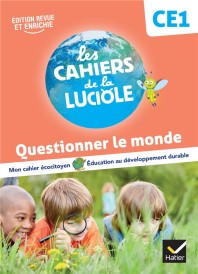 Les cahiers de la luciole : CE1 ; questionner le monde