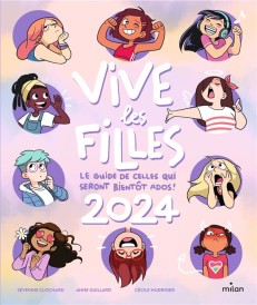 Vive les filles : le guide de celles qui seront bientôt ados ! (édition 2024)