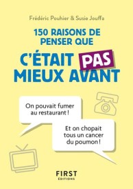 150 raisons de penser que ce n'était pas mieux avant