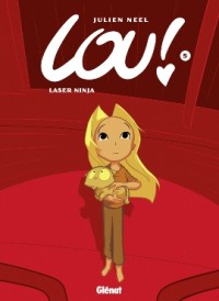 Lou ! t.5 ; laser ninja (Fauve jeunesse (Angoulême) 2010)