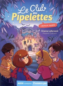 Le club des Pipelettes t.9 : l'épreuve mystère