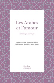 Les arabes et l'amour ; anthologie poétique