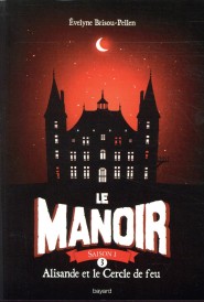 Le manoir - saison 1 t.3 ; Alisande et le cercle de feu