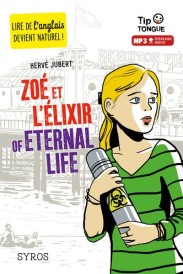 Zoé et l'élixir of eternal life (édition bilingue français/anglais)