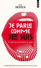 Je parle comme je suis : ce que nos mots disent de nous