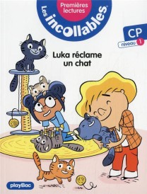 Les incollables ; premières lectures t.10 ; Luka réclame un chat !