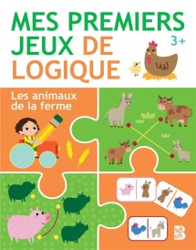Mes premiers jeux de logique : les animaux de la ferme