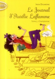 Le journal d'Aurélie Laflamme t.5 : championne
