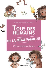 Tous des humains de la même famille ! l'homme et ses origines