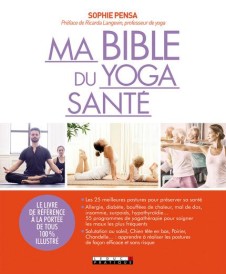 Ma bible du yoga santé (préface Richard Langevin)