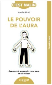 Le pouvoir de l'aura : découvrez une nouvelle partie de vous-même