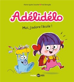 Adélidélo t.6 ; moi, j'adore l'école !